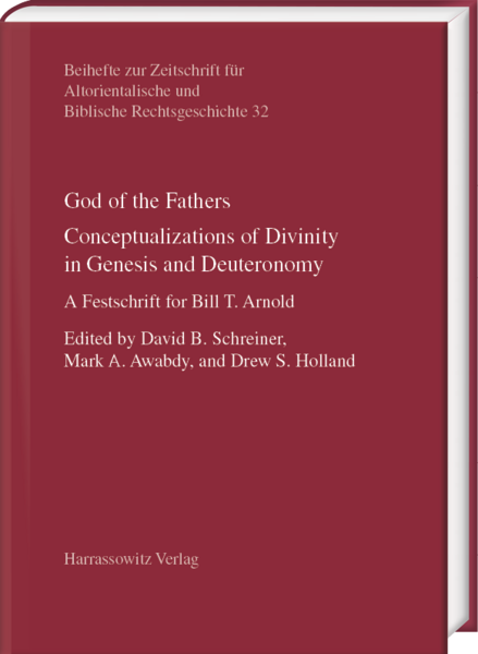 God of the fathers : conceptualizations of divinity in Genesis and Deuteronomy : a Festschrift for Bill T. Arnold