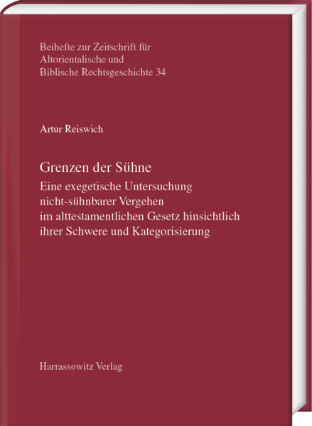 Grenzen der Sühne : eine exegetische Untersuchung nicht-sühnbarer Vergehen im alttestamentlichen Gesetz hinsichtlich ihrer Schwere und Kategorisierung